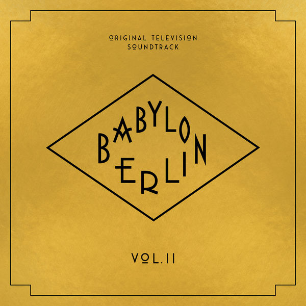 Various Artists - Babylon Berlin (Original Television Soundtrack, Vol. II) Various Artists - Babylon Berlin (Original Television Soundtrack, Vol. II)