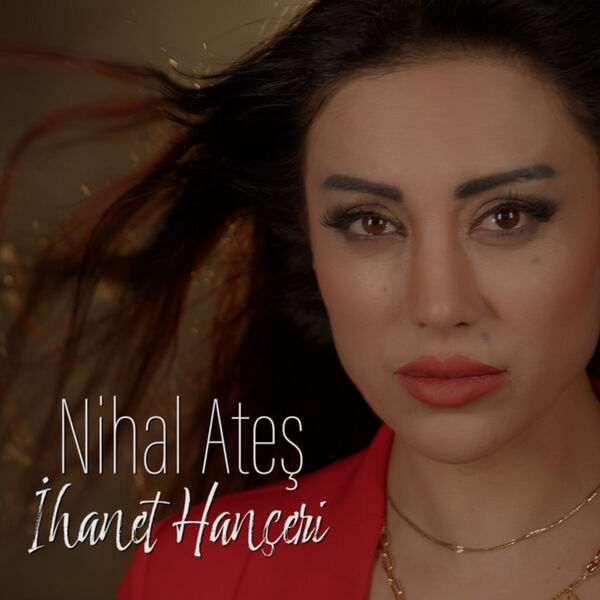 Nihal Ateş|İhanet Hançeri Nihal Ateş|İhanet Hançeri