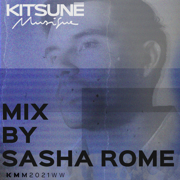 Kitsuné Musique Mixed By Sasha Rome Dj Mix Sasha Rome Qobuz