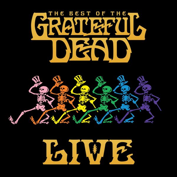 Grateful Dead|The Best of the Grateful Dead Live (2018 Remaster) Grateful Dead|The Best of the Grateful Dead Live (2018 Remaster)