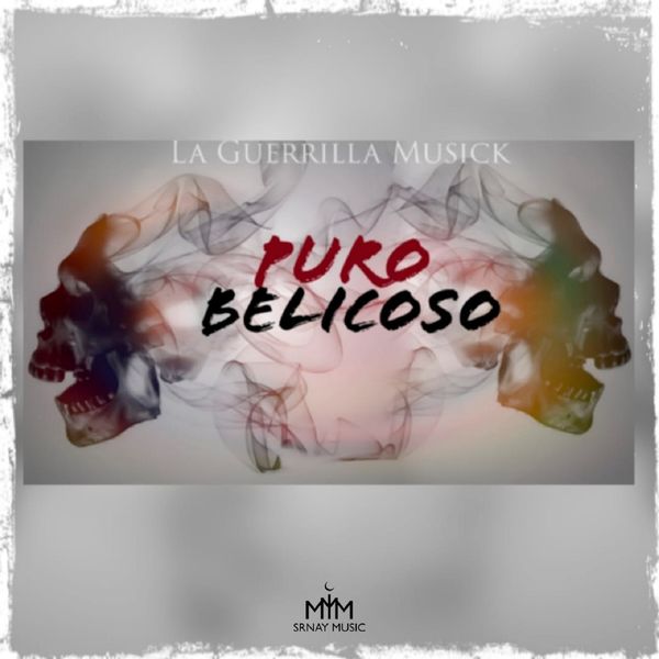La Guerrilla Musick - Puro Belicoso La Guerrilla Musick - Puro Belicoso