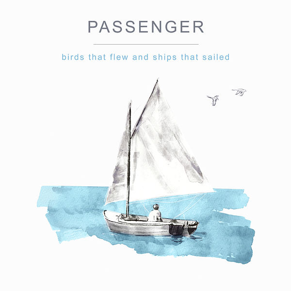 Passenger|Birds That Flew and Ships That Sailed Passenger|Birds That Flew and Ships That Sailed