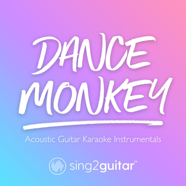 Sing2Guitar - Dance Monkey Sing2Guitar - Dance Monkey