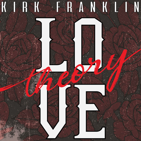 Kirk Franklin - Love Theory Kirk Franklin - Love Theory