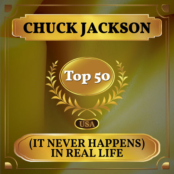 Chuck Jackson|(It Never Happens) In Real Life (Billboard Hot 100 - No 46)