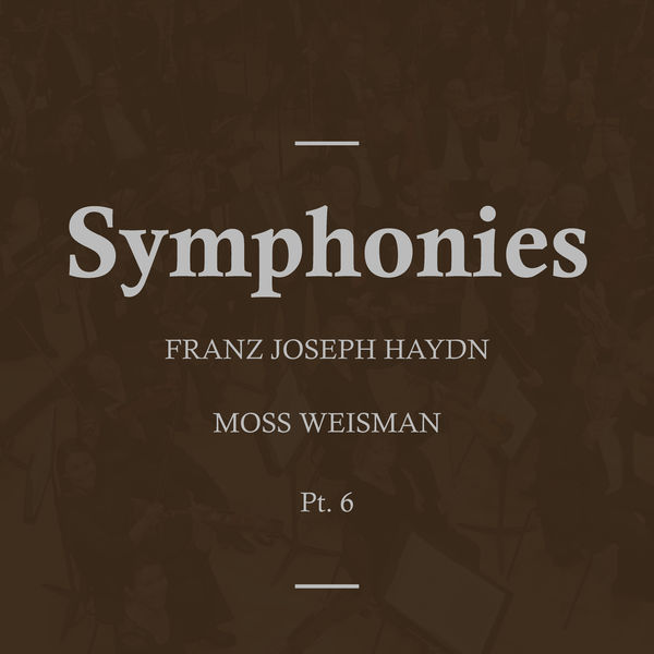 l'Orchestra Filarmonica di Moss Weisman - Haydn: Symphonies, Pt.6 l'Orchestra Filarmonica di Moss Weisman - Haydn: Symphonies, Pt.6
