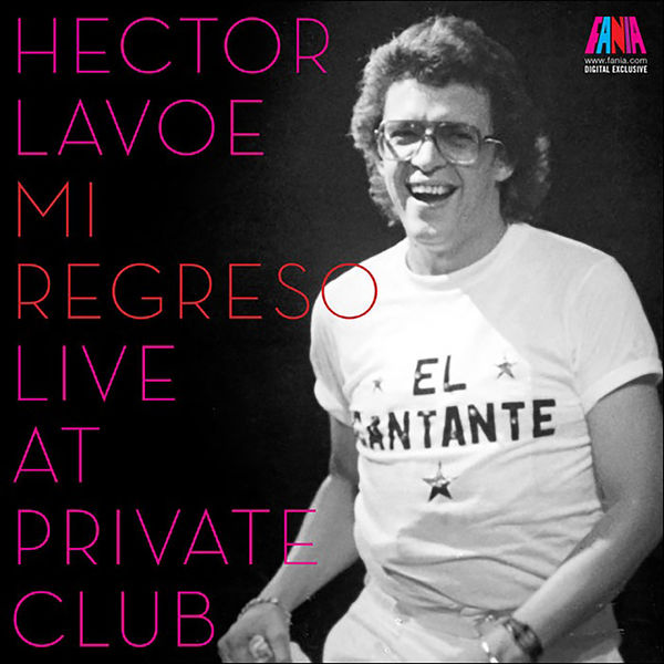 Hector Lavoe - Mi Regreso: Live At The Private Club Hector Lavoe - Mi Regreso: Live At The Private Club