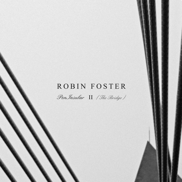 Robin Foster - Peninsular II (The bridge) Robin Foster - Peninsular II (The bridge)