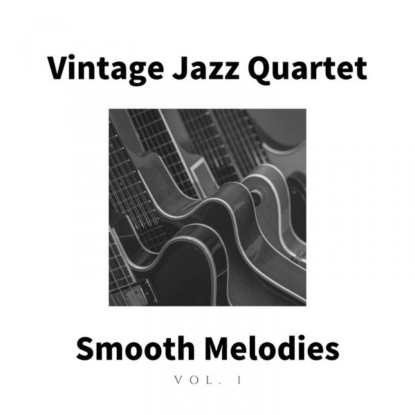 Eximo Blue - Vintage Jazz Quartet: Smooth Melodies, Vol. 1 Eximo Blue - Vintage Jazz Quartet: Smooth Melodies, Vol. 1