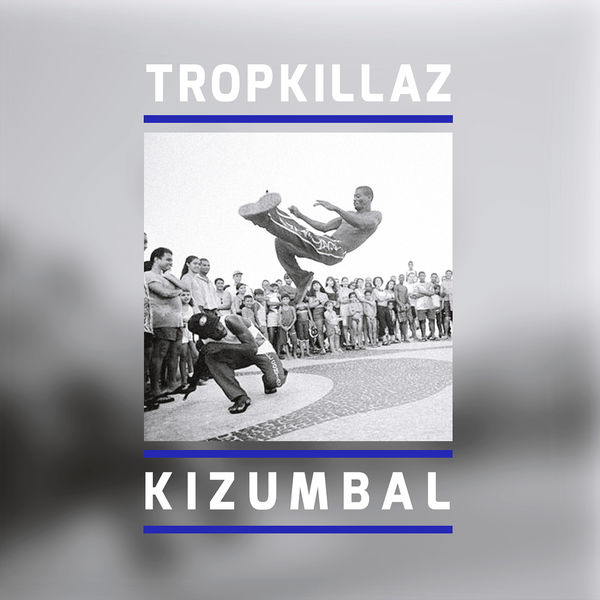 Tropkillaz|Kizumbal Tropkillaz|Kizumbal