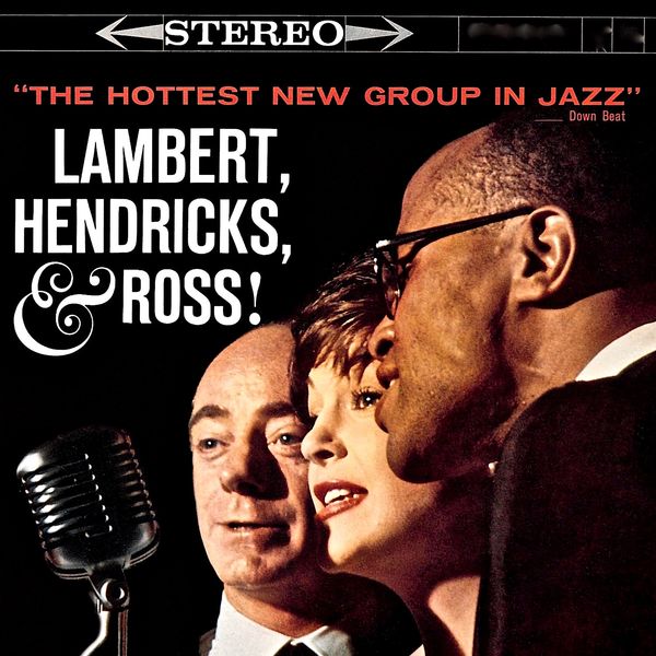 Lambert, Hendricks, And Ross - The Swingers/The Hottest New Group in Jazz! Lambert, Hendricks, And Ross - The Swingers/The Hottest New Group in Jazz!