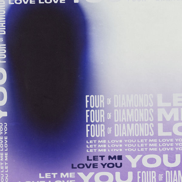 Four Of Diamonds - Let Me Love You Four Of Diamonds - Let Me Love You