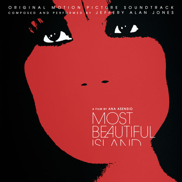 Jeffery Alan Jones - Most Beautiful Island (Original Motion Picture Soundtrack) Jeffery Alan Jones - Most Beautiful Island (Original Motion Picture Soundtrack)