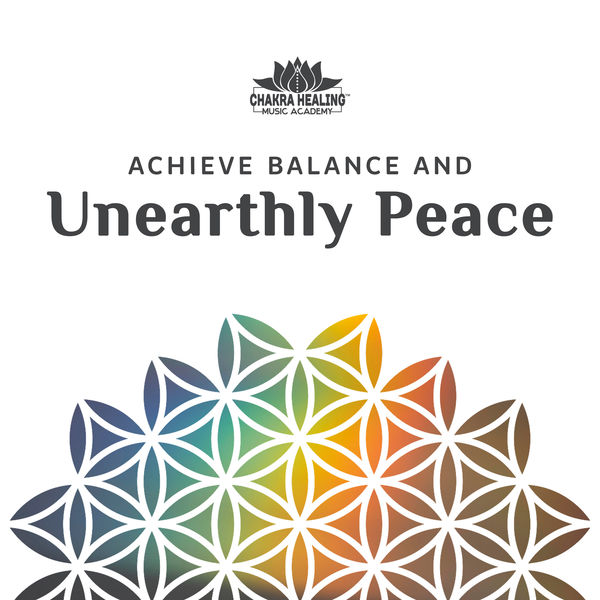 Chakra Healing Music Academy - Achieve Balance and Unearthly Peace Chakra Healing Music Academy - Achieve Balance and Unearthly Peace