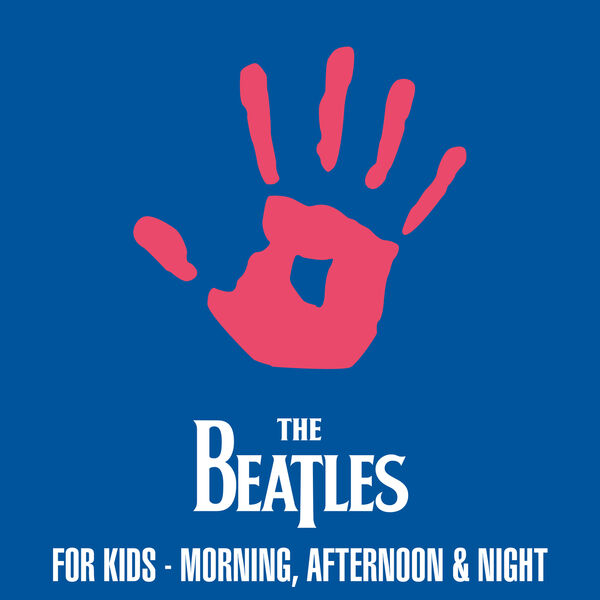 The Beatles - The Beatles For Kids - Morning, Afternoon & Night The Beatles - The Beatles For Kids - Morning, Afternoon & Night