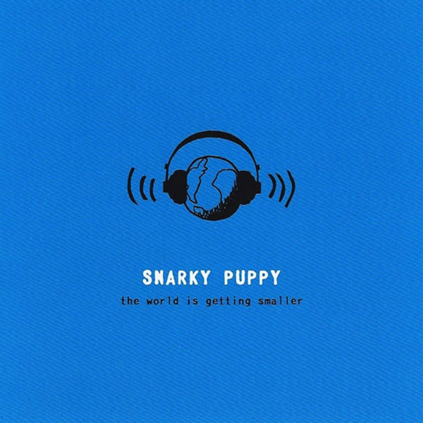 Snarky Puppy - The World Is Getting Smaller Snarky Puppy - The World Is Getting Smaller