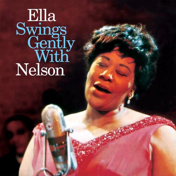 Ella Fitzgerald - Ella Swings Gently With Nelson Ella Fitzgerald - Ella Swings Gently With Nelson