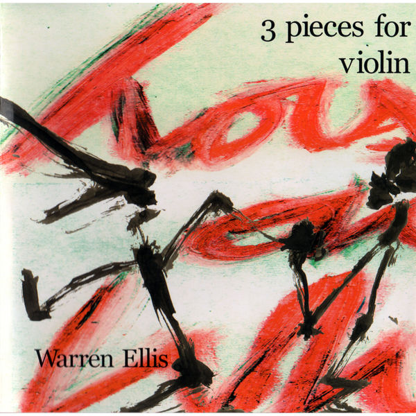 Warren Ellis|Three Pieces For Violin Warren Ellis|Three Pieces For Violin