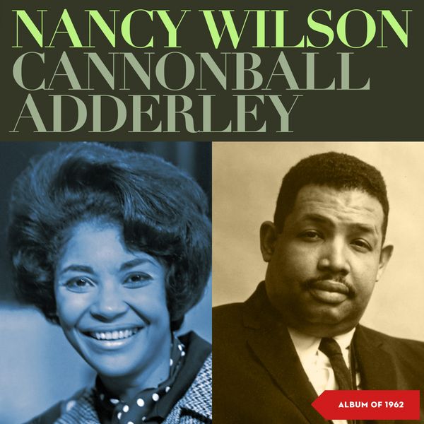 Nancy Wilson|Nancy Wilson, Cannonball Adderley (Album of 1962)