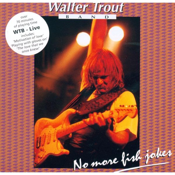 Walter Trout|No More Fish Jokes (Live)