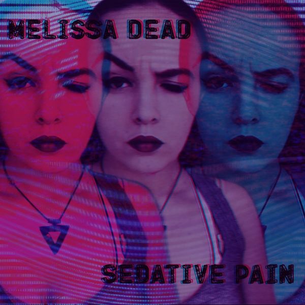 Melissa Dead|Sedative Pain