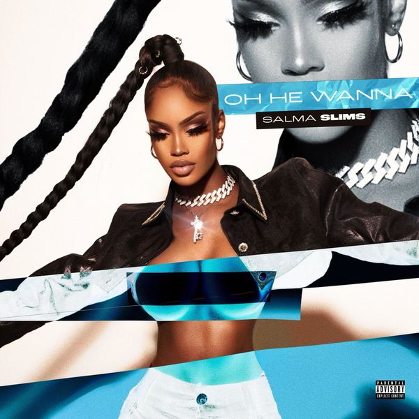Salma Slims|OH HE WANNA Salma Slims|OH HE WANNA