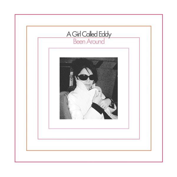 A Girl Called Eddy - Been Around A Girl Called Eddy - Been Around