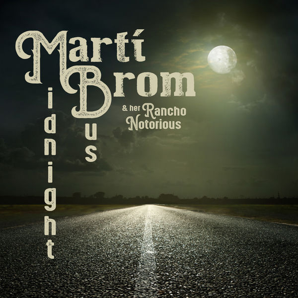 Marti Brom & Her Rancho Notorious - Midnight Bus Marti Brom & Her Rancho Notorious - Midnight Bus