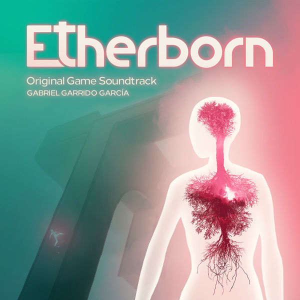 Gabriel Garrido García|Etherborn (Original Game Soundtrack)