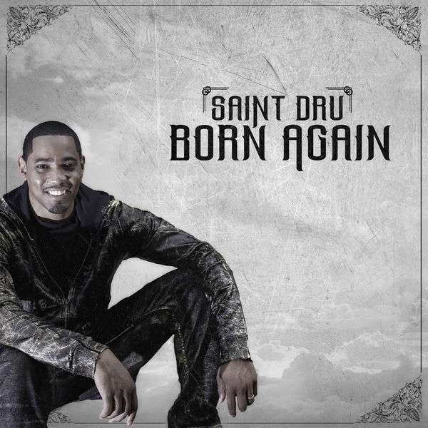 Saint Dru - Born Again Saint Dru - Born Again
