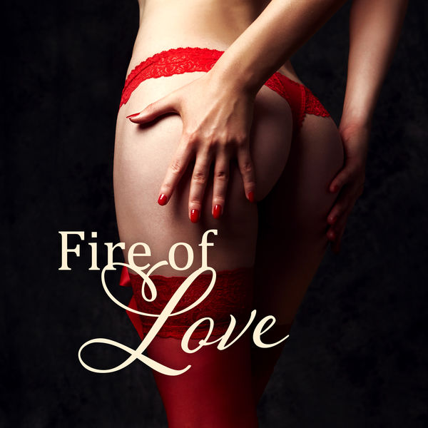 Sexual Music Collection|Fire of Love: Hot, Passionate and Sensual Jazz Melodies for a Date, Romantic Evening and Night Full of Pleasure