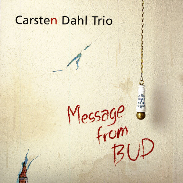 Carsten Dahl - Message from Bud Carsten Dahl - Message from Bud