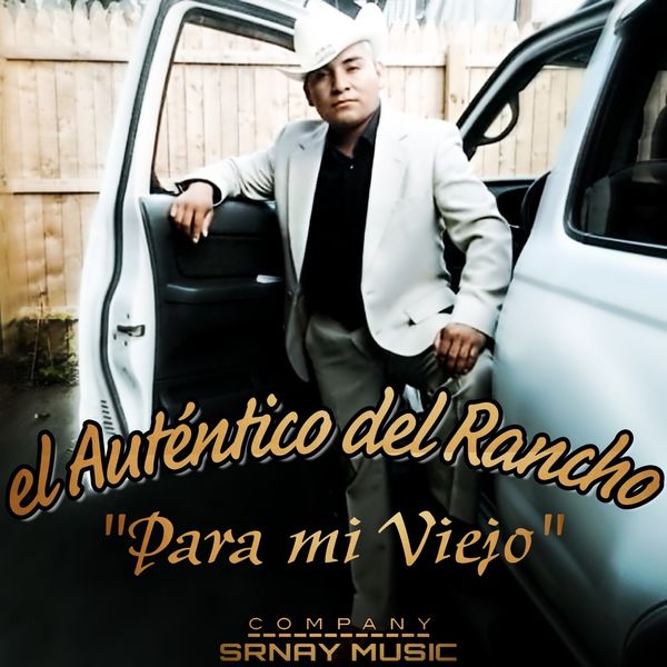 El Autentico del Rancho - Para Mi Viejo El Autentico del Rancho - Para Mi Viejo