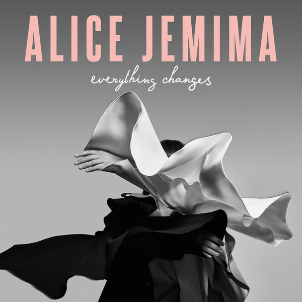 Alice Jemima - Everything Changes Alice Jemima - Everything Changes