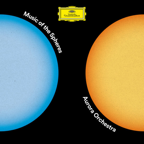 Aurora Orchestra - Music of the Spheres Aurora Orchestra - Music of the Spheres