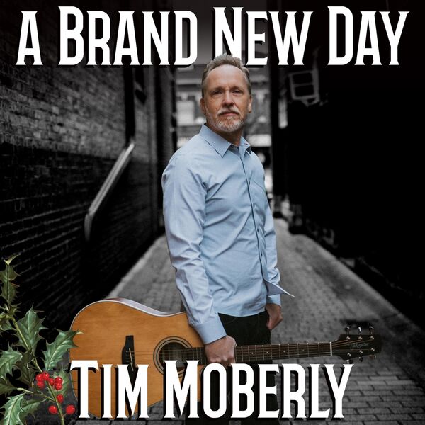 Tim Moberly|A Brand New Day Tim Moberly|A Brand New Day