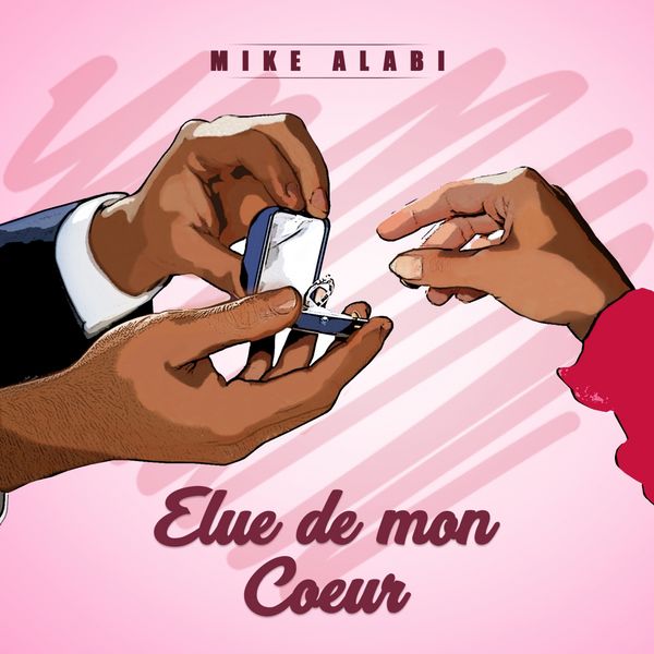 Mike Alabi|Elue de mon cœur