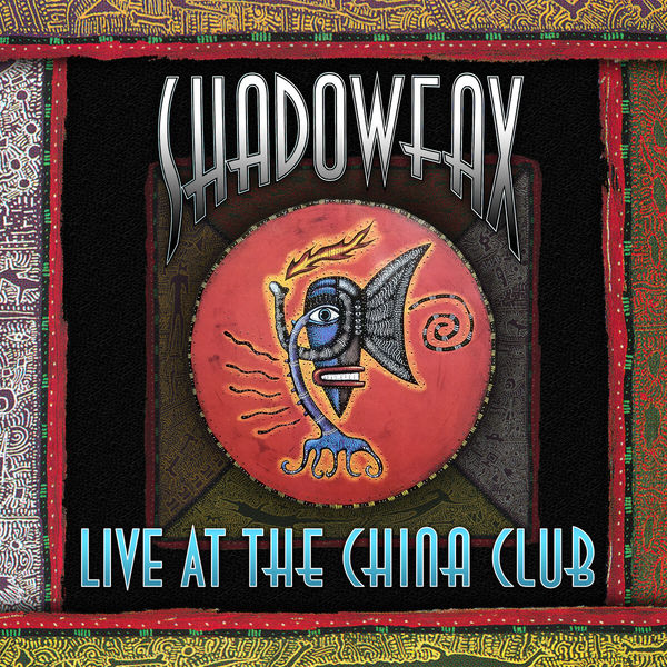 Shadowfax - Live at the China Club Shadowfax - Live at the China Club