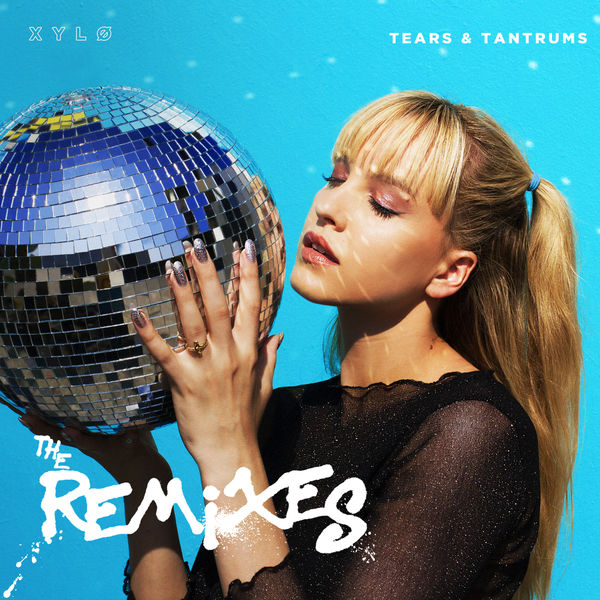 XYLØ|Tears & Tantrums XYLØ|Tears & Tantrums