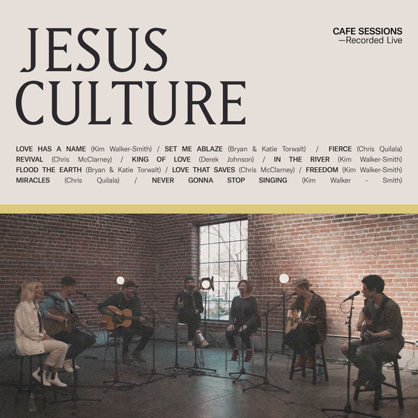 Jesus Culture - Cafe Sessions Jesus Culture - Cafe Sessions
