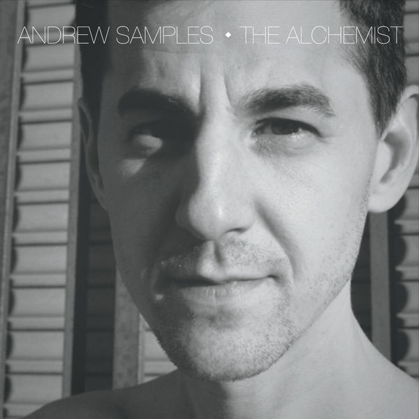 Andrew Samples - The Alchemist Andrew Samples - The Alchemist