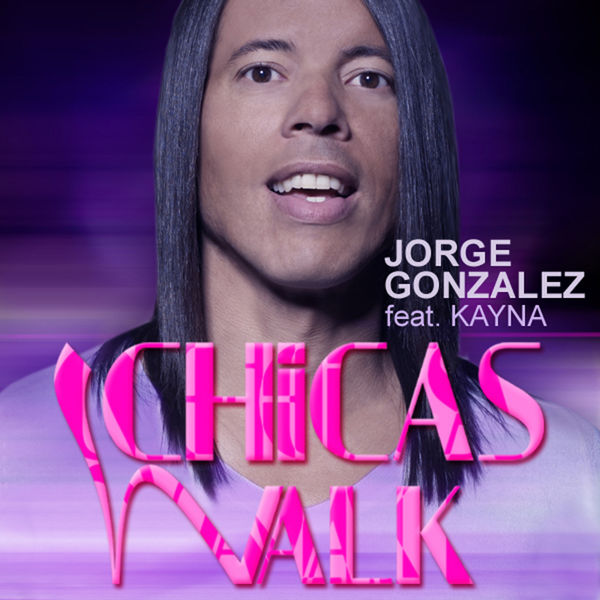 Jorge Gonzalez|Chicas Walk Jorge Gonzalez|Chicas Walk