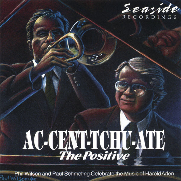 Phil Wilson and Paul Schemeling|Ac-Cent-Tchu-Ate The Positive Phil Wilson and Paul Schemeling|Ac-Cent-Tchu-Ate The Positive