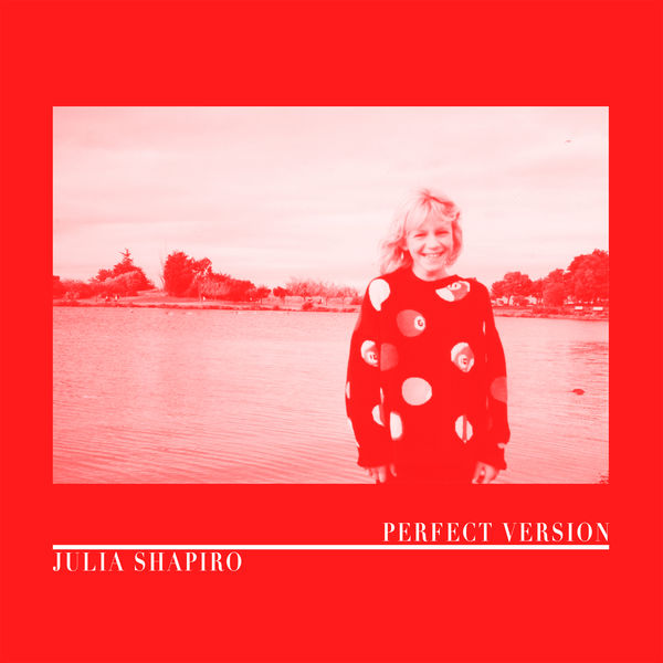 Julia Shapiro - Perfect Version Julia Shapiro - Perfect Version