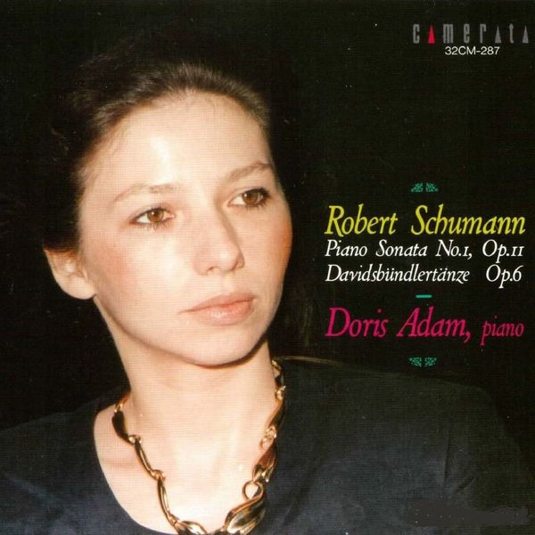 Doris Adam|Schumann: Piano Sonata & Davidsbündlertänze Doris Adam|Schumann: Piano Sonata & Davidsbündlertänze