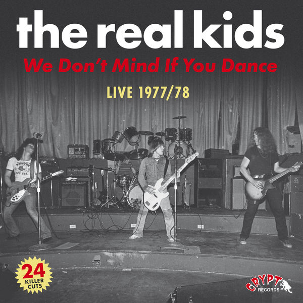 The Real Kids|We Don't Mind If You Dance (Live 1977/78) The Real Kids|We Don't Mind If You Dance (Live 1977/78)