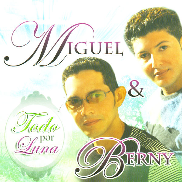 Miguel & Berny|Todo por Luna Miguel & Berny|Todo por Luna