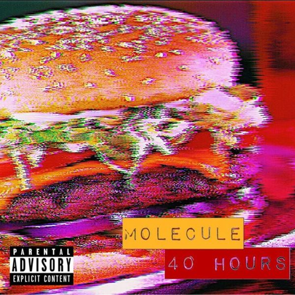 Molecule.|40 Hours Molecule.|40 Hours