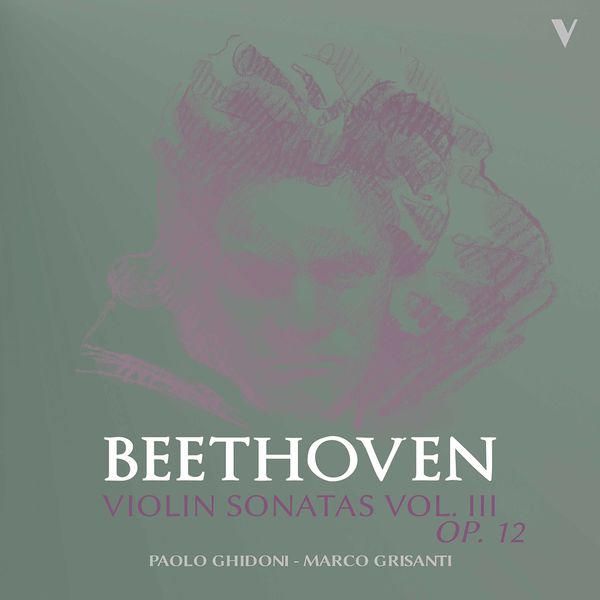 Paolo Ghidoni|Beethoven: Violin Sonatas, Vol. 3 – Op. 12 Nos. 1-3