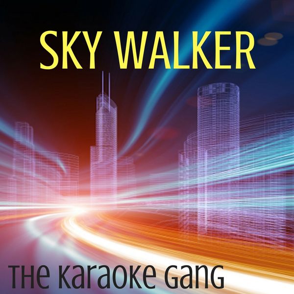 The Karaoke Gang - Sky Walker (Karaoke Version) (Originally Performed by Miguel and Travis Scott) The Karaoke Gang - Sky Walker (Karaoke Version) (Originally Performed by Miguel and Travis Scott)